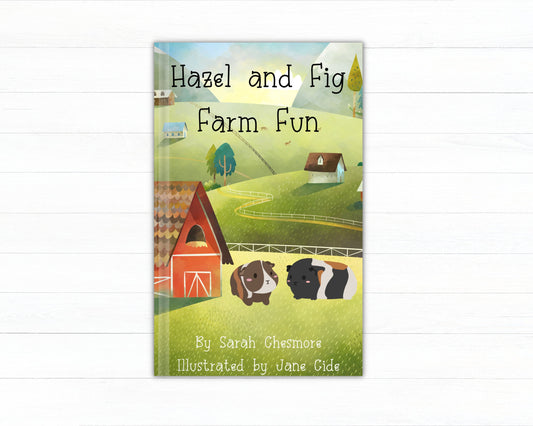 Hazel & Fig Farm Fun- children's book, guinea pig book, story book, farm animal book, fact versus opinion, animals facts, responsibility